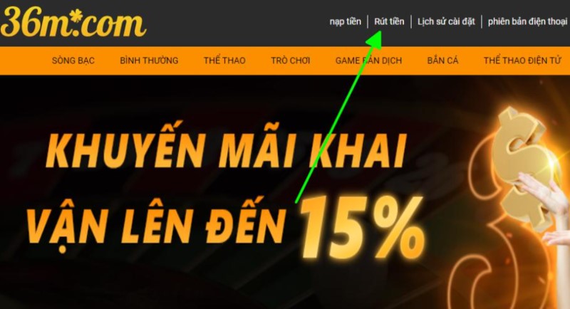Vào nhà cái 36M thực hiện lệnh rút tiền